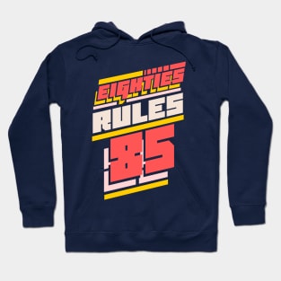 Eighties rules 80s vintage retro Hoodie